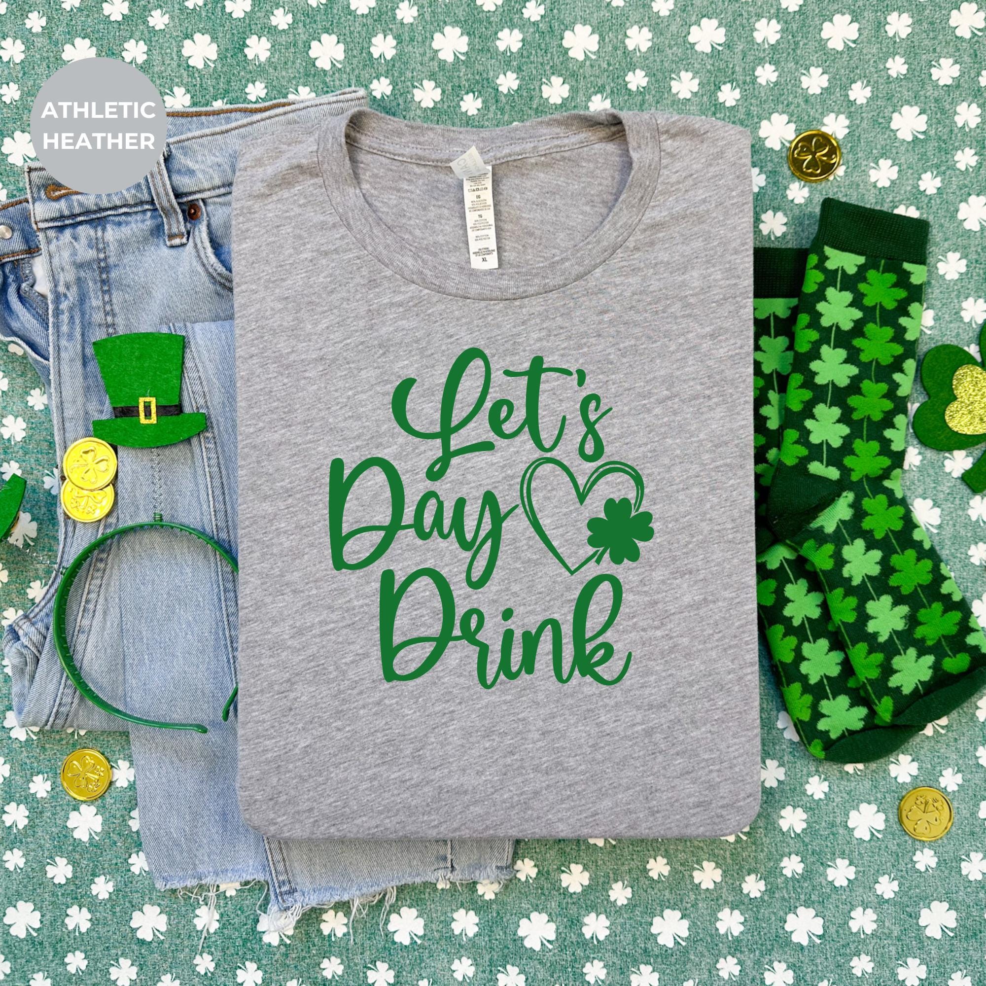 Lets day drink shirt - Irish Graphic St Patrick Day T-Shirt - Green shirt - Green St Paddy Day Shirt - St Pat's Gift - Tshirt design