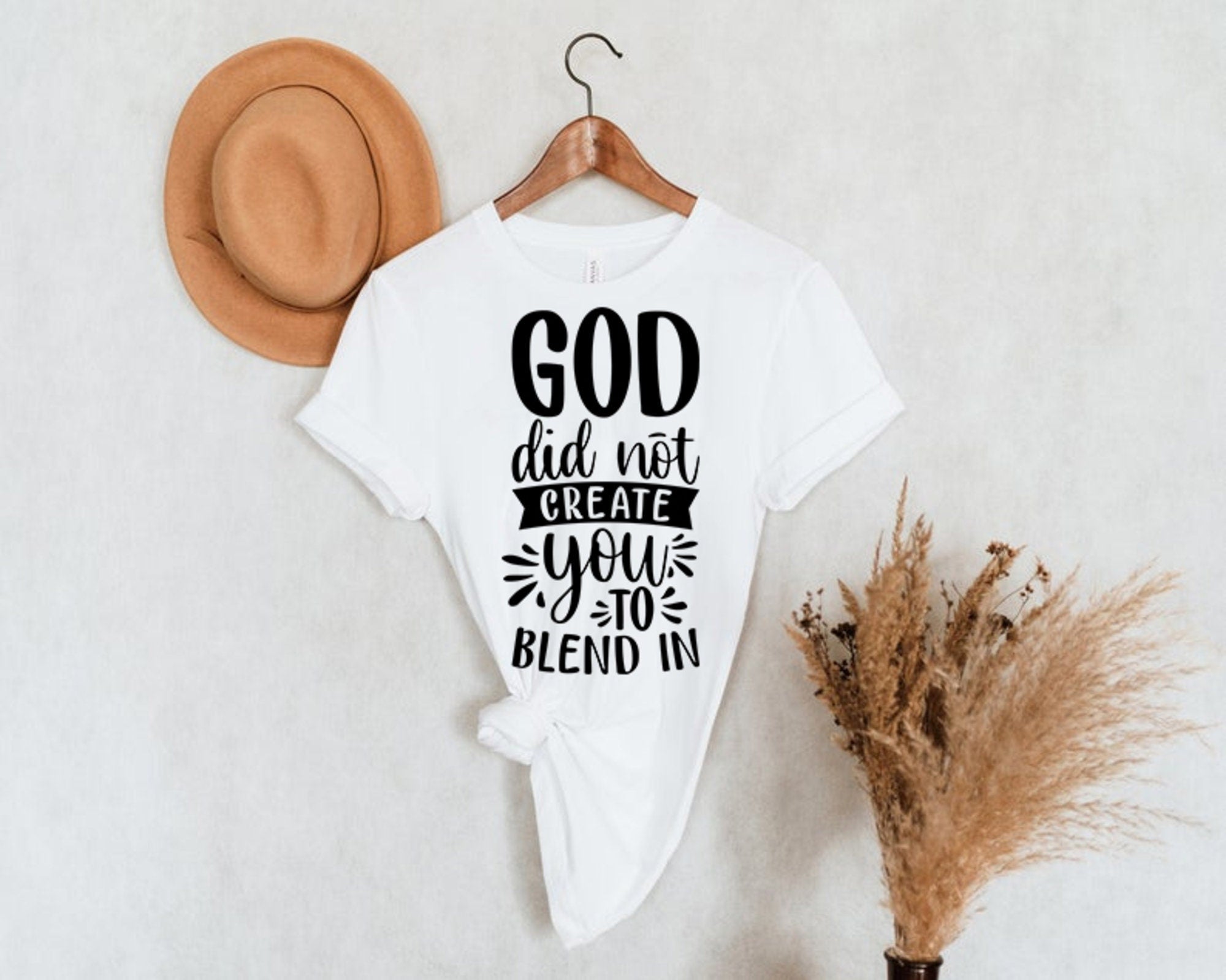 God Did Not Create You To Blend In T-Shirts | Religious Tee Shirt | Encouragement T-Shirt | Faith TShirt | Christians Apparel | Trust Shirt