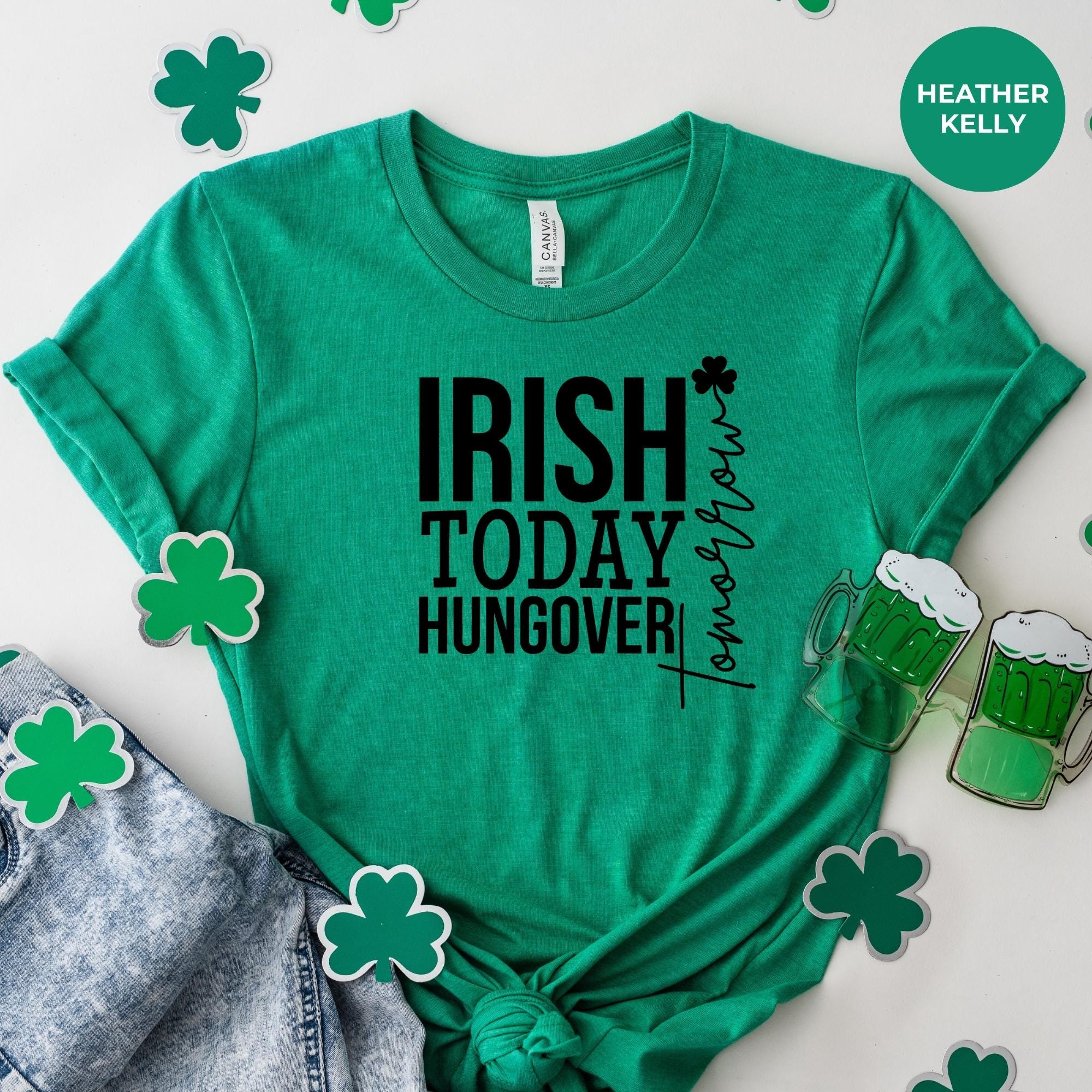 IRISH TODAY HUNGOVER, Lucky Shamrock St Patrick Day T-Shirt - Irish Graphic Tee - Green St Paddy  Day Shirt