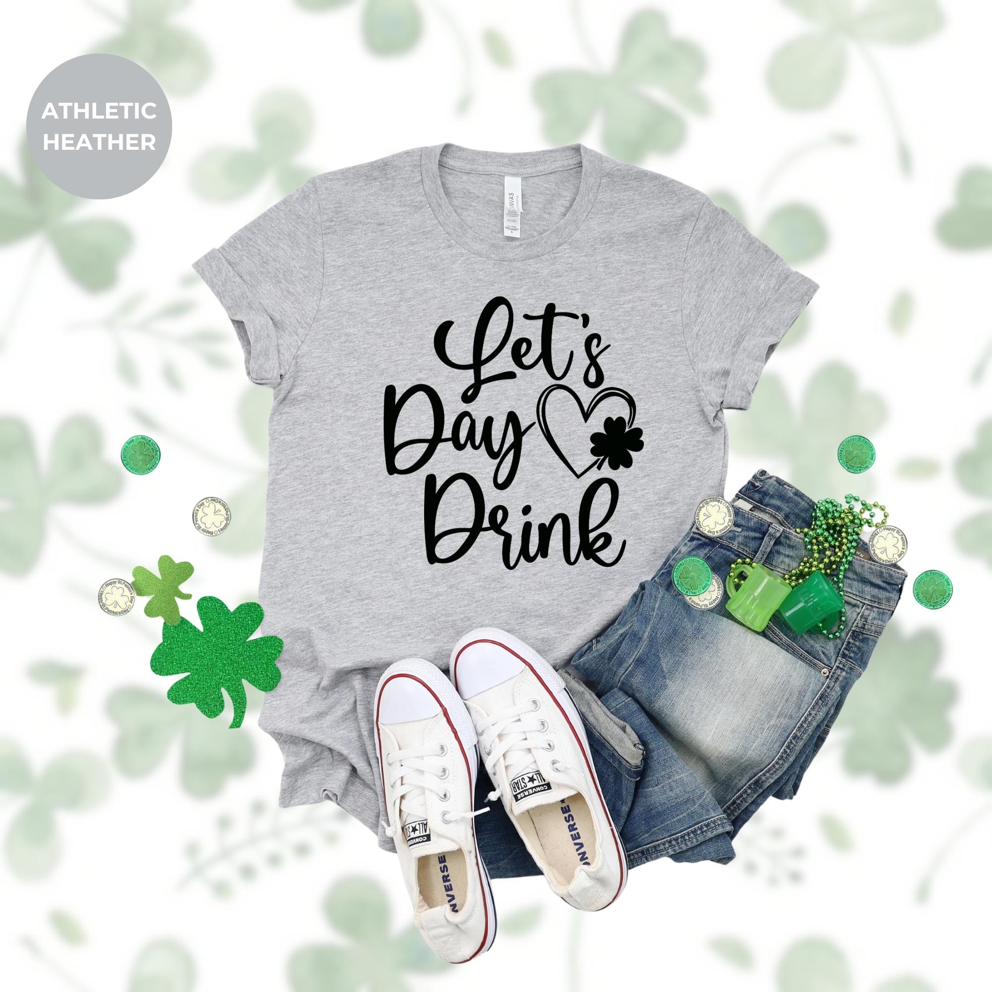 Lets day drink - lucky Shamrock St Patrick Day T-Shirt - Irish Graphic Tee - Green St Paddy Day Shirt - St Patrick's Day Gift