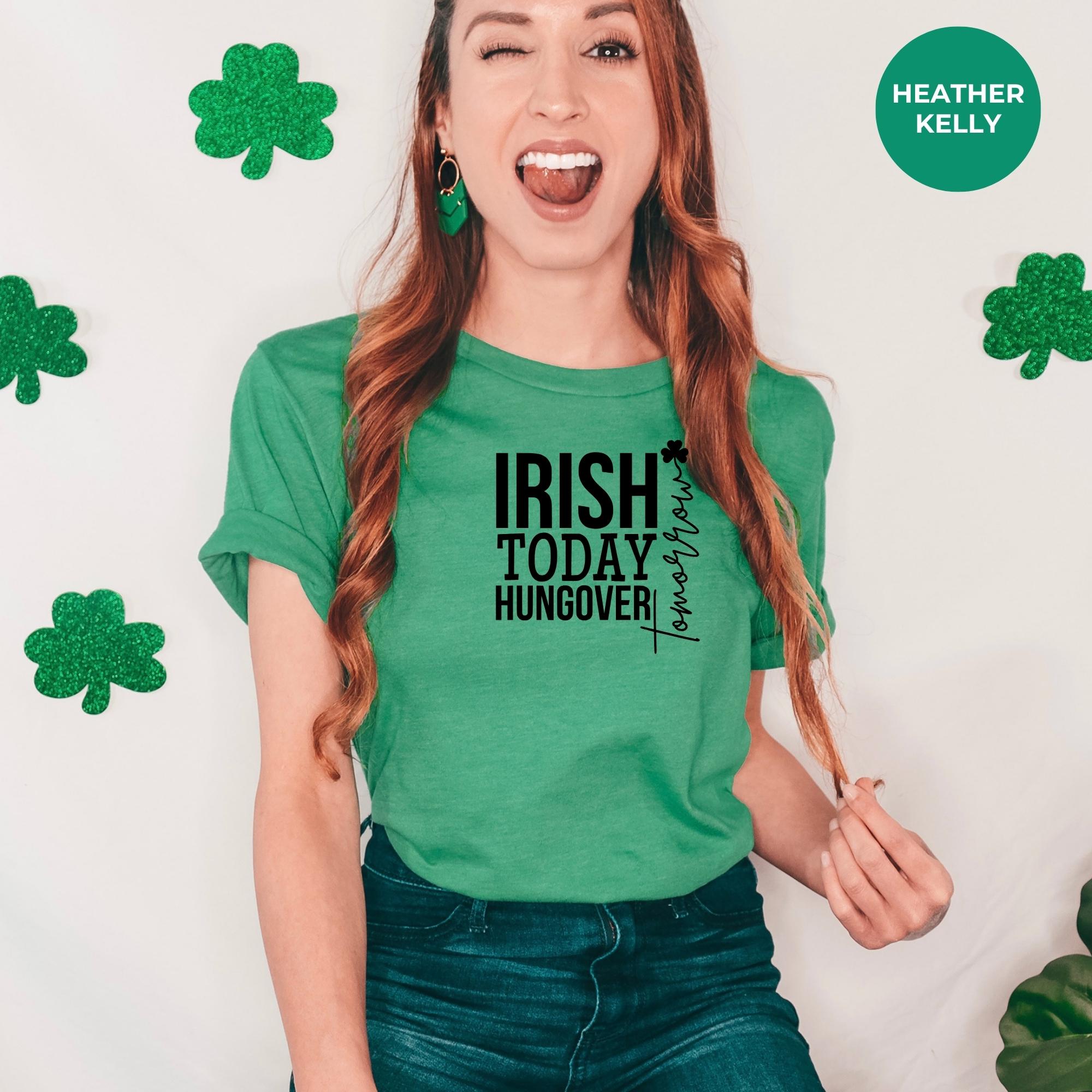 IRISH TODAY HUNGOVER, Lucky Shamrock St Patrick Day T-Shirt - Irish Graphic Tee - Green St Paddy  Day Shirt