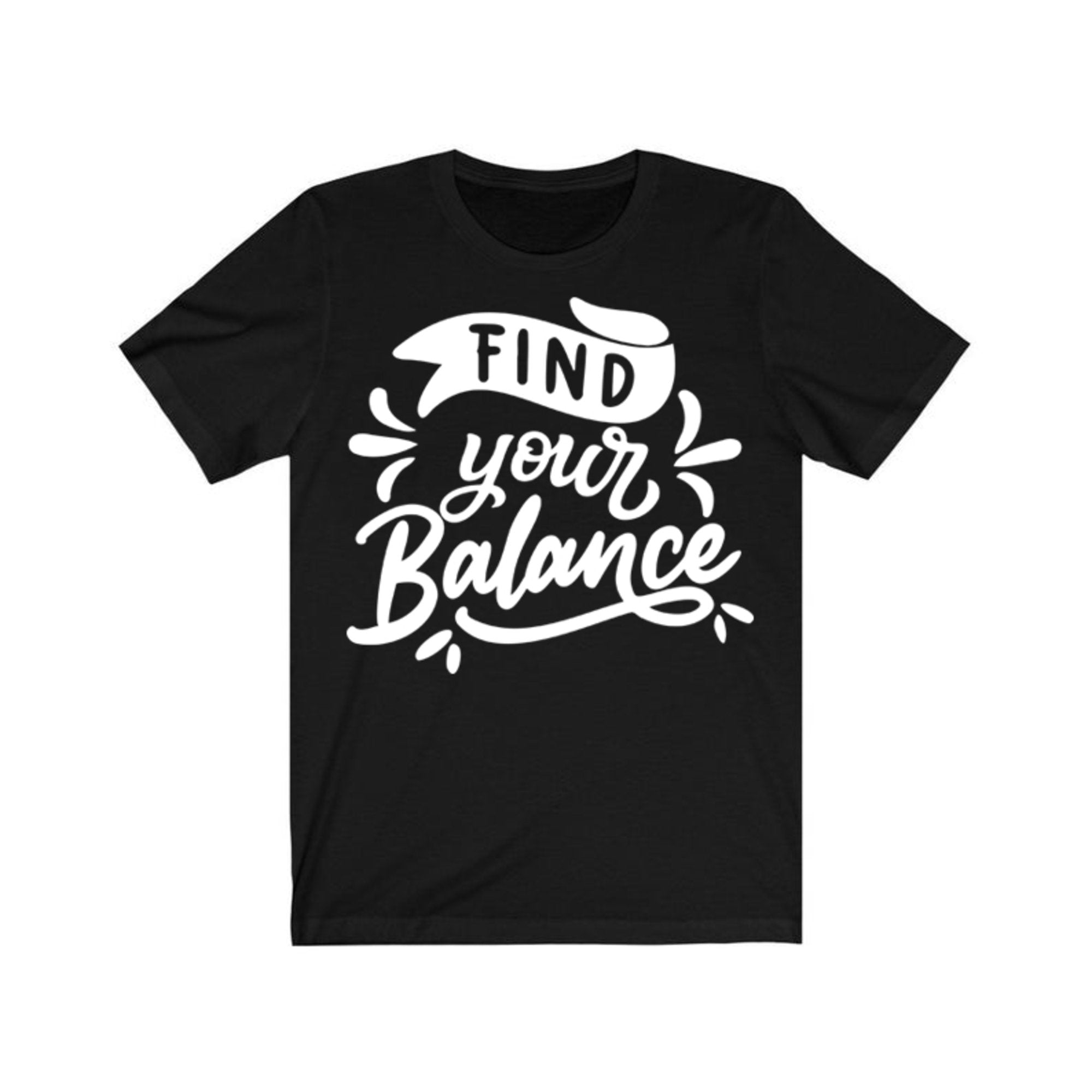 Find Your Balance T-Shirt | Workout Women Shirt | Fitness T Shirt | Positive Shirt | Spiritual Shirt | Gift For Men/Women | Anxiety Shirt