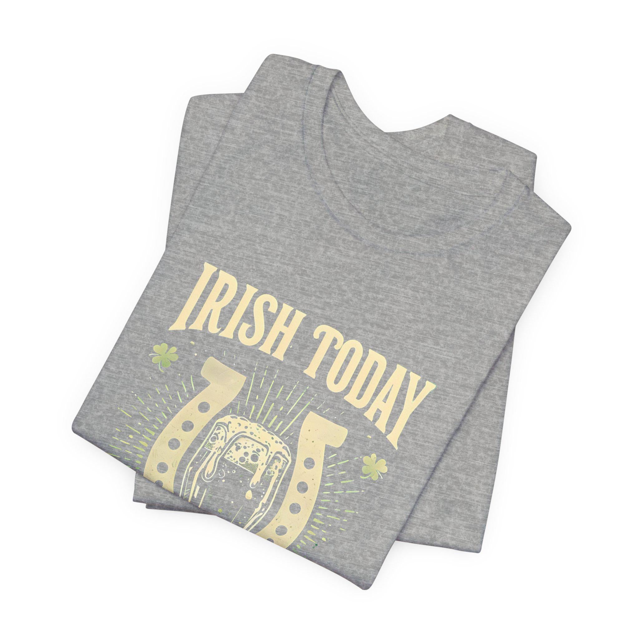 IRISH TODAY Shirt | St. Patricks Day Shirt | spring clothing | St. Patrick's Day T-Shirt for Women | Green Tee | Lucky Shirt | Holiday Shirt