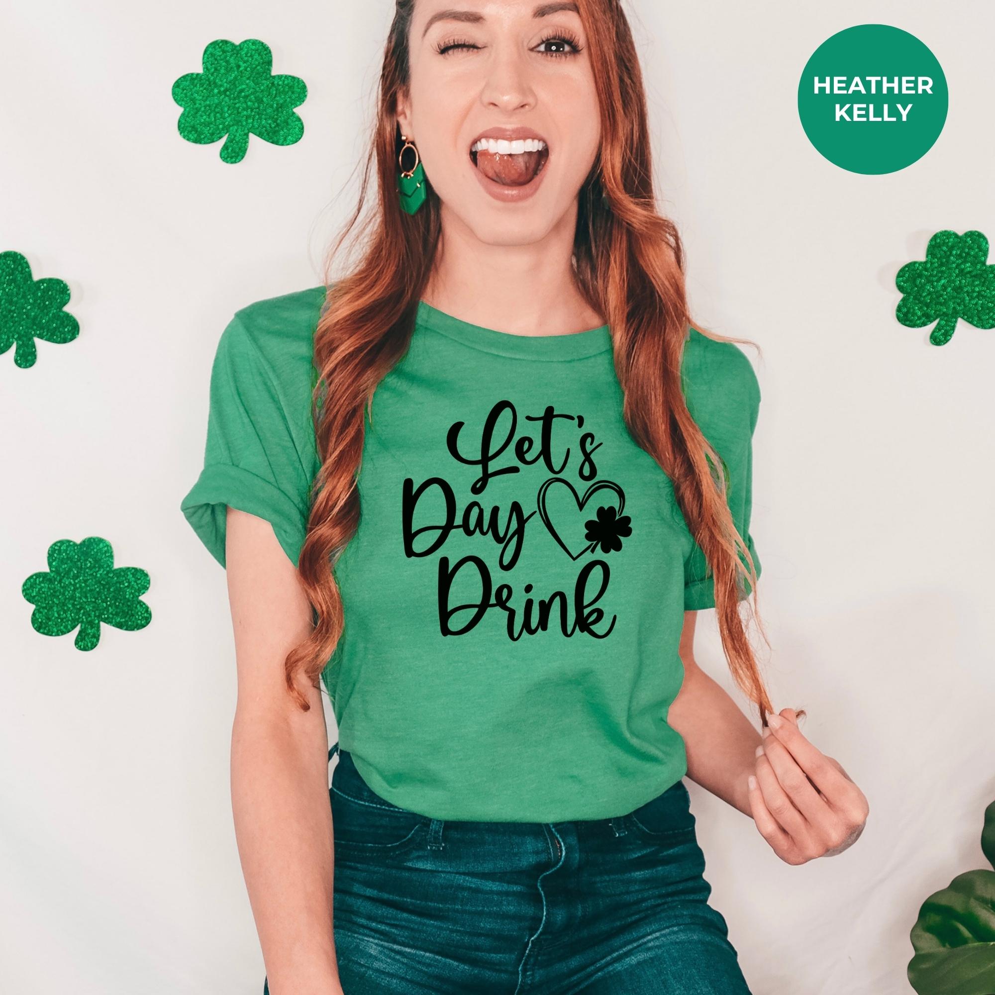 Lets day drink - lucky Shamrock St Patrick Day T-Shirt - Irish Graphic Tee - Green St Paddy Day Shirt - St Patrick's Day Gift