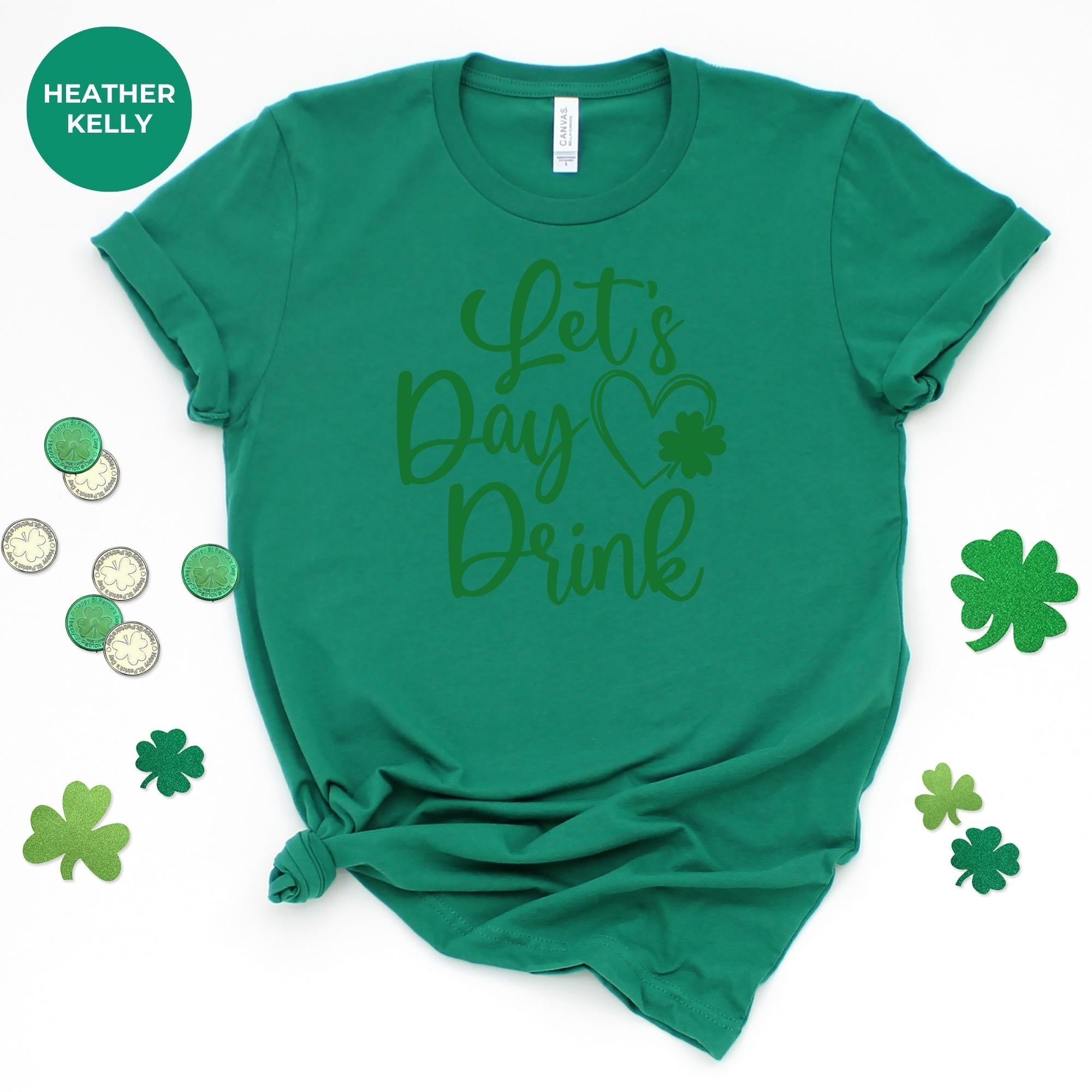 Lets day drink shirt - Irish Graphic St Patrick Day T-Shirt - Green shirt - Green St Paddy Day Shirt - St Pat's Gift - Tshirt design