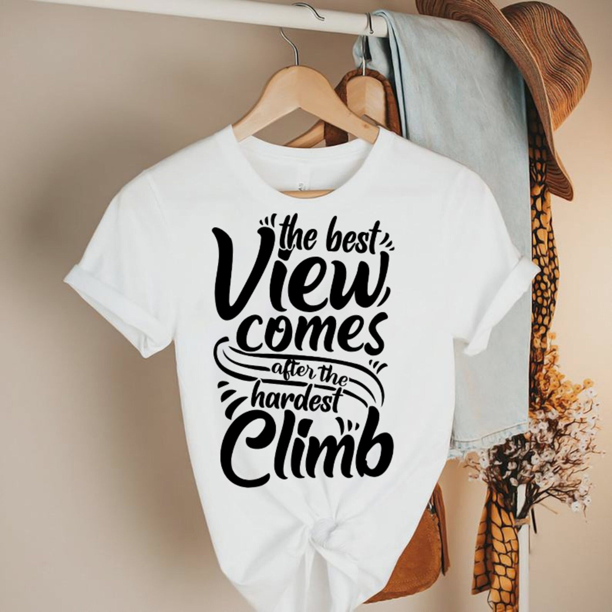 The Best View Comes After The Hardest Climb T-Shirt | Top With Inspirational Saying | Unisex Clothing | Graphic Shirt | Adventure Shirt