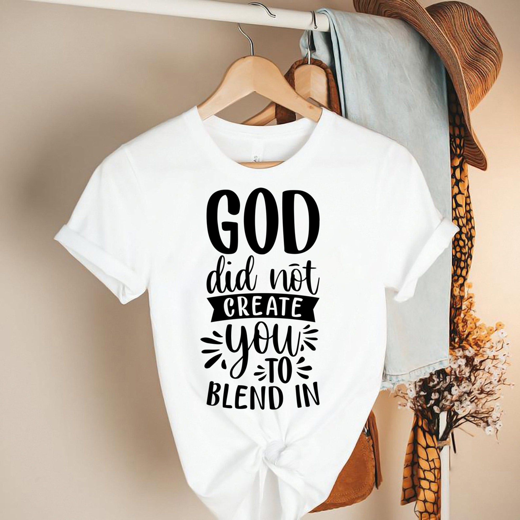 God Did Not Create You To Blend In T-Shirts | Religious Tee Shirt | Encouragement T-Shirt | Faith TShirt | Christians Apparel | Trust Shirt