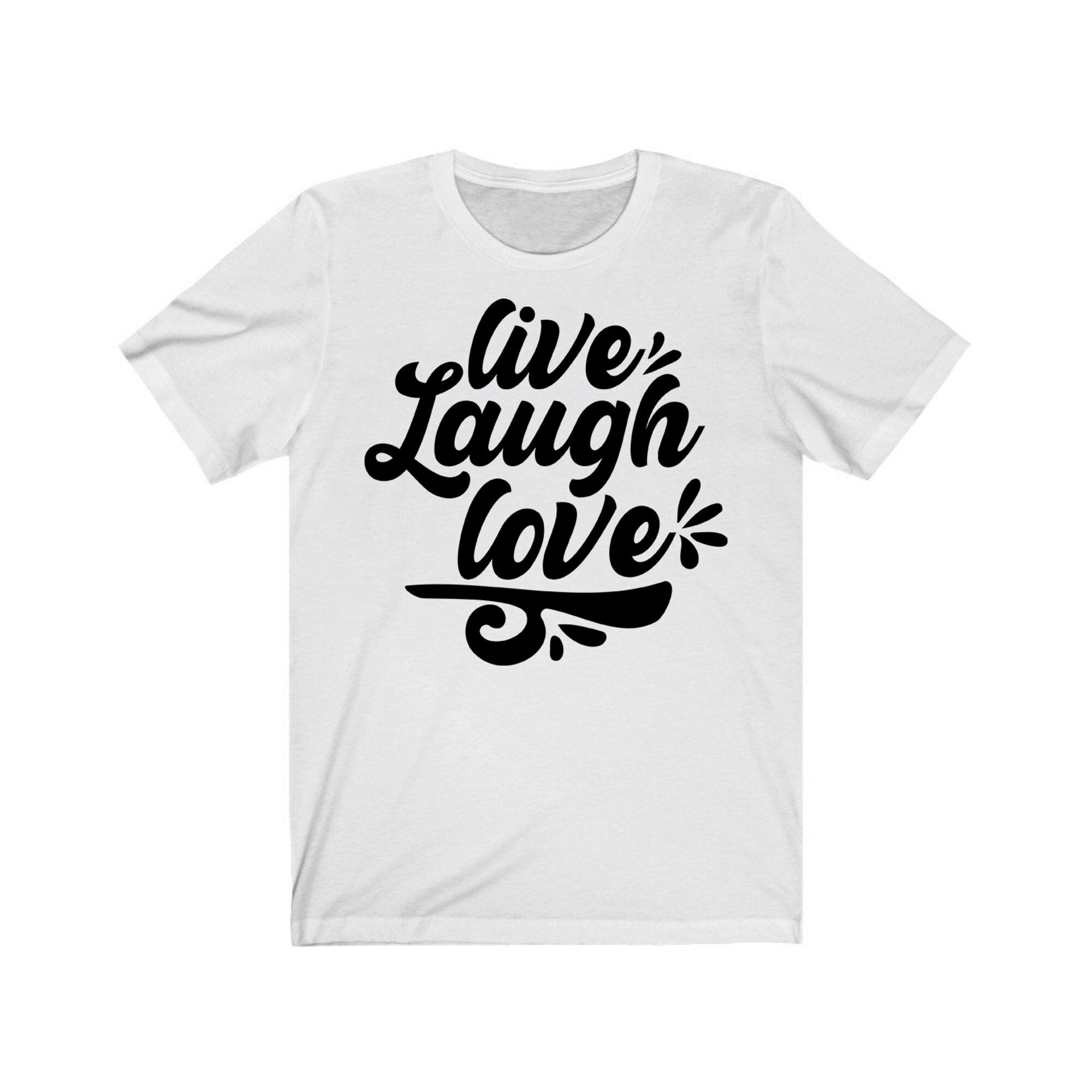 Live Laugh Love TShirts | Statement Shirt | Good Vibes Shirt | Love Heart Shirts | Workout Tee | Valentines Day Shirt | Funny Tee Shirt