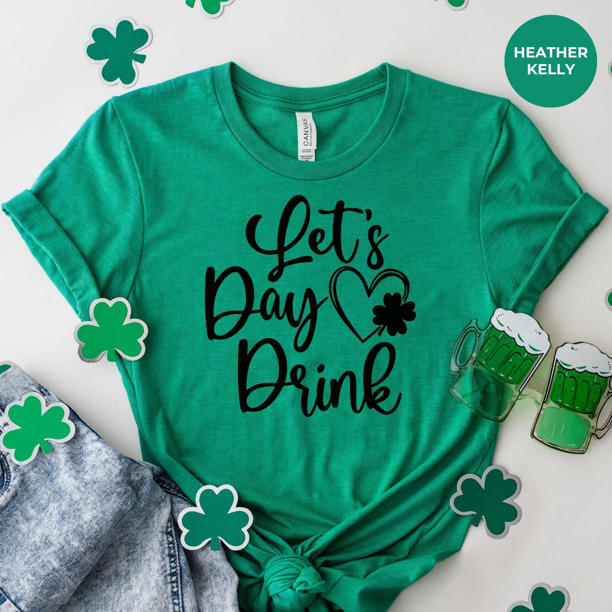 Lets day drink - lucky Shamrock St Patrick Day T-Shirt - Irish Graphic Tee - Green St Paddy Day Shirt - St Patrick's Day Gift