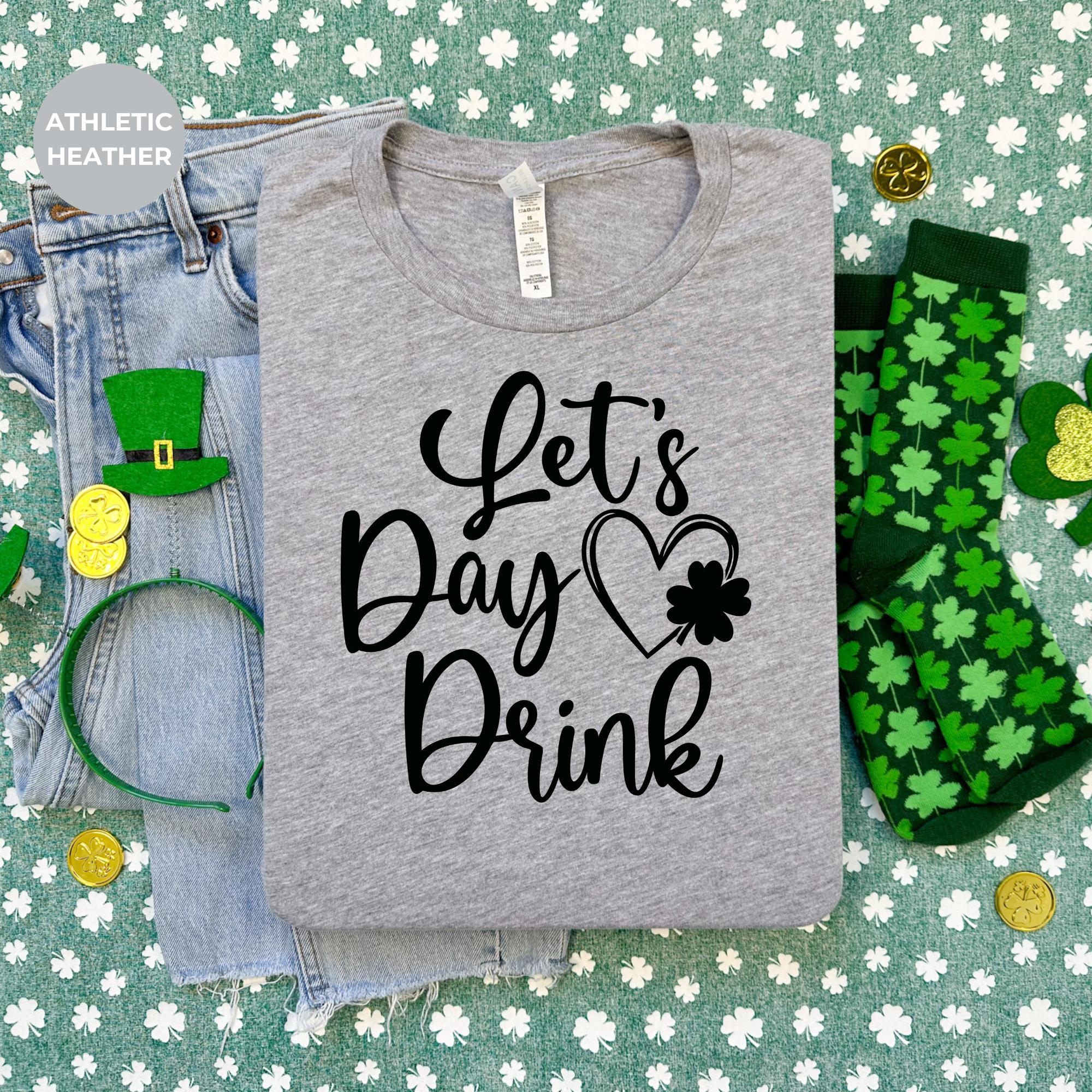 Lets day drink - lucky Shamrock St Patrick Day T-Shirt - Irish Graphic Tee - Green St Paddy Day Shirt - St Patrick's Day Gift